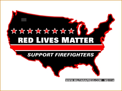 Red Lives Matter - Support Fire Fighters